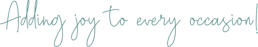 Adding joy to every occasion!