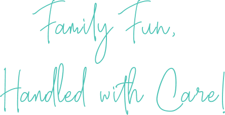 Family Fun, Handled with Care!-mobile