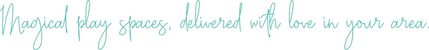 Magical play spaces, delivered with love in your area.