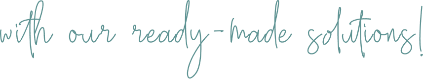 with our ready-made solutions!