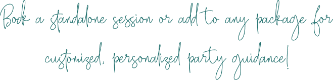 Book a standalone session or add to any package for customized, personalized party guidance!mob